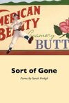 Sort of Gone:  Poems