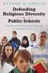 Defending Religious Diversity in Public Schools:  A Practical Guide for Building Our Democracy and Deepening Our Education