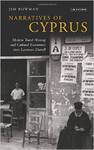 Narratives of Cyprus: Modern Travel Writing and Cultural Encounters since Lawrence Durrell by Jim Bowman