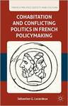 Cohabitation and Conflicting Politics in French Policymaking by Sébastien Lazardeux