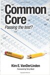 Common Core: Passing the Test? by Kim VanDerLinden