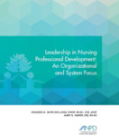 Leadership in Nursing Professional Development: An Organizational and System Focus