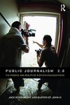 Public journalism 2.0 : the promise and reality of a citizen-engaged press