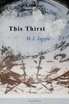 This Thirst by M.J. Iuppa