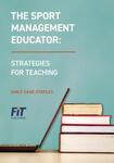 The Sport Management Educator: Strategies for Teaching by Emily Dane-Staples